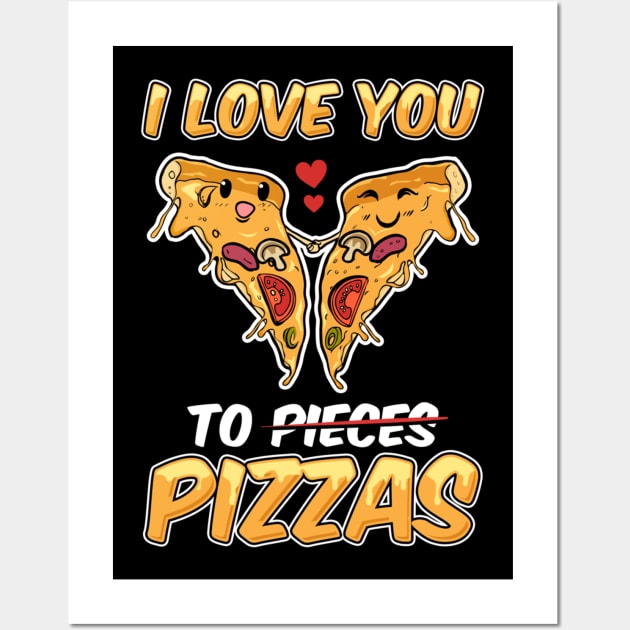 I Love You To Pizzas Funny Pizza Valentines Day Gift Kawaii Wall Art by azezimesraclda